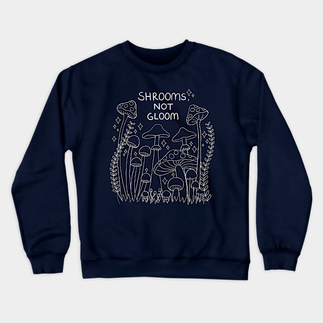 Shrooms, Not Plant (Mushrooms) Crewneck Sweatshirt by awesomesaucebysandy